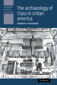 Archaeology of Class in Urban America