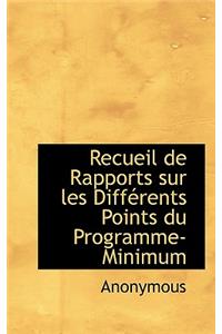 Recueil de Rapports Sur Les Diff Rents Points Du Programme-Minimum