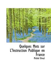 Quelques Mots Sur L'Instruction Publique En France