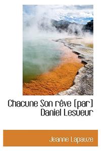 Chacune Son R Ve [Par] Daniel Lesueur