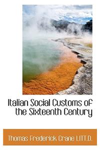 Italian Social Customs of the Sixteenth Century