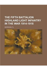 The Fifth Battalion Highland Light Infantry in the War 1914-1918