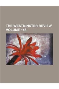The Westminster Review Volume 146