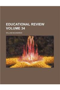 Educational Review Volume 34