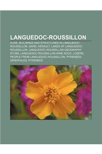 Languedoc-Roussillon: Aude, Buildings and Structures in Languedoc-Roussillon, Gard, Herault, Lakes of Languedoc-Roussillon