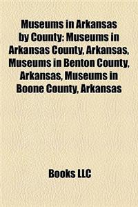 Museums in Arkansas by County
