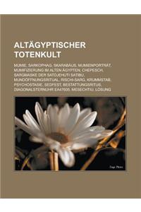 Altagyptischer Totenkult: Mumie, Sarkophag, Skarabaus, Mumienportrat, Mumifizierung Im Alten Agypten, Chepesch, Sargmaske Der Satdjehuti Satibu,