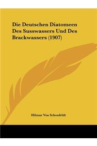 Deutschen Diatomeen Des Susswassers Und Des Brackwassers (1907)
