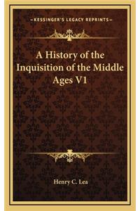 History of the Inquisition of the Middle Ages V1