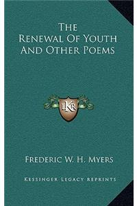 The Renewal of Youth and Other Poems