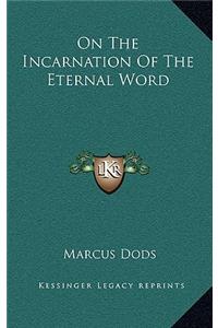 On the Incarnation of the Eternal Word