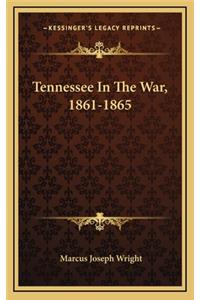 Tennessee in the War, 1861-1865