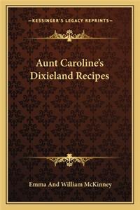 Aunt Caroline's Dixieland Recipes