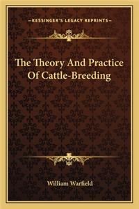 The Theory and Practice of Cattle-Breeding