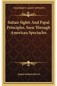 Italian Sights and Papal Principles, Seen Through American Spectacles