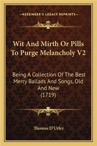 Wit And Mirth Or Pills To Purge Melancholy V2
