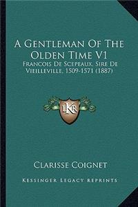 Gentleman of the Olden Time V1