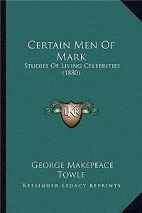 Certain Men Of Mark