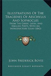 Illustrations Of The Tragedies Of Aeschylus And Sophocles