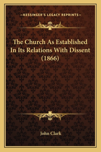 The Church As Established In Its Relations With Dissent (1866)