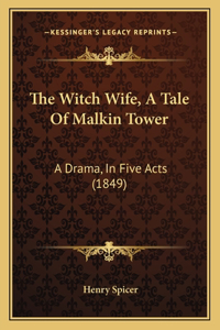 The Witch Wife, A Tale Of Malkin Tower