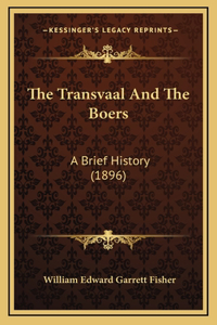 The Transvaal And The Boers