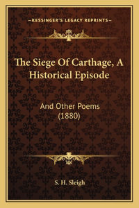 The Siege Of Carthage, A Historical Episode