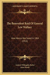 The Benevolent Raid Of General Lew Wallace