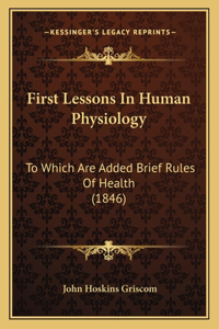 First Lessons In Human Physiology