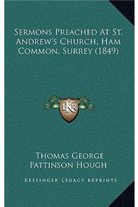 Sermons Preached At St. Andrew's Church, Ham Common, Surrey (1849)