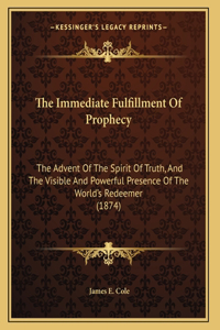 The Immediate Fulfillment Of Prophecy