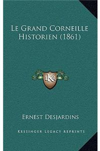 Le Grand Corneille Historien (1861)