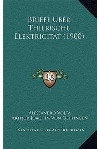 Briefe Uber Thierische Elektricitat (1900)