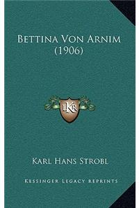 Bettina Von Arnim (1906)
