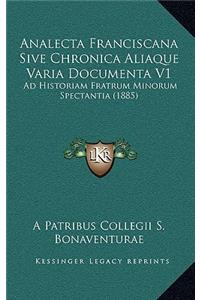 Analecta Franciscana Sive Chronica Aliaque Varia Documenta V1