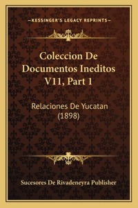 Coleccion De Documentos Ineditos V11, Part 1