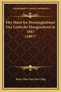 Het Munt En Penningkabinet Der Leidsche Hoogeschool in 1867 (1867)