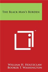 The Black Man's Burden