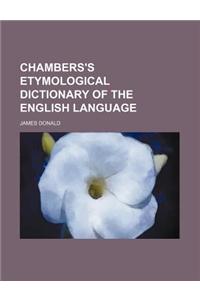 Chambers's Etymological Dictionary of the English Language