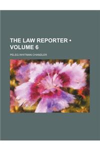 The Law Reporter (Volume 6)