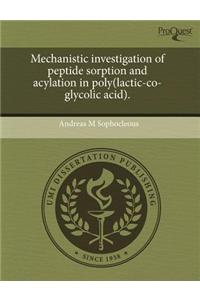 Mechanistic Investigation of Peptide Sorption and Acylation in Poly(lactic-Co-Glycolic Acid)