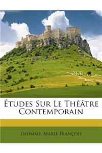 Études Sur Le Théâtre Contemporain