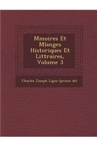 M Moires Et Melanges Historiques Et Litt Raires, Volume 3