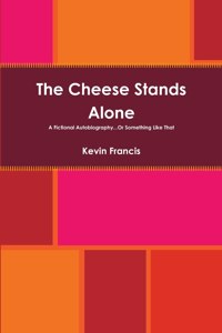 The Cheese Stands Alone