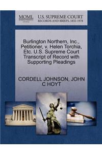 Burlington Northern, Inc., Petitioner, V. Helen Torchia, Etc. U.S. Supreme Court Transcript of Record with Supporting Pleadings