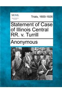 Statement of Case of Illinois Central RR. V. Turrill