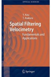 Spatial Filtering Velocimetry: Fundamentals and Applications.