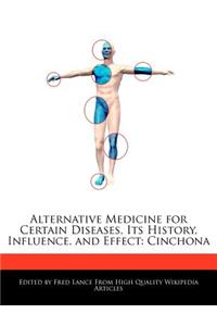 Alternative Medicine for Certain Diseases, Its History, Influence, and Effect