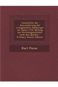 Geschichte Der Auswanderung Der Evangelischen Salzburger Im Jahre 1732: Beitrag Zur Kirchengeschichte Nach Den Quellen