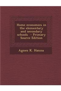 Home Economics in the Elementary and Secondary Schools